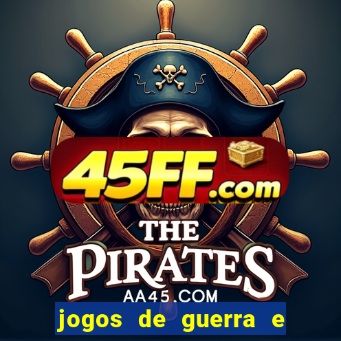 jogos de guerra e de estrategia